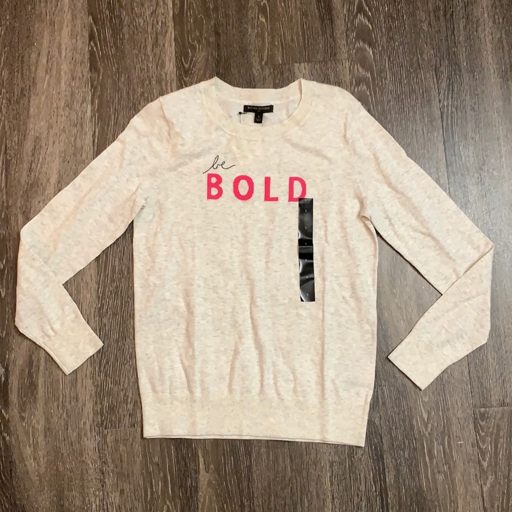 Banana Republic NWOT Be Bold Sweater